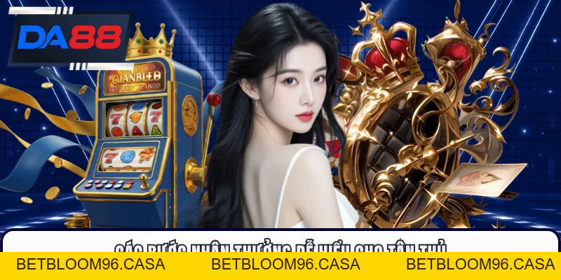Khuyến Mãi Nạp Đầu DA88 - Mang Đến Khởi Đầu Thuận Lợi Hơn