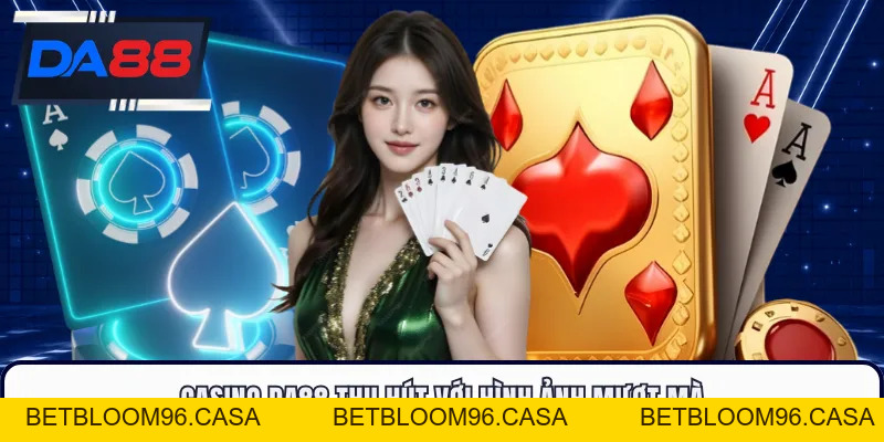 Casino DA88 - Bùng Nổ Trải Nghiệm Giải Trí Đầy Kịch Tính