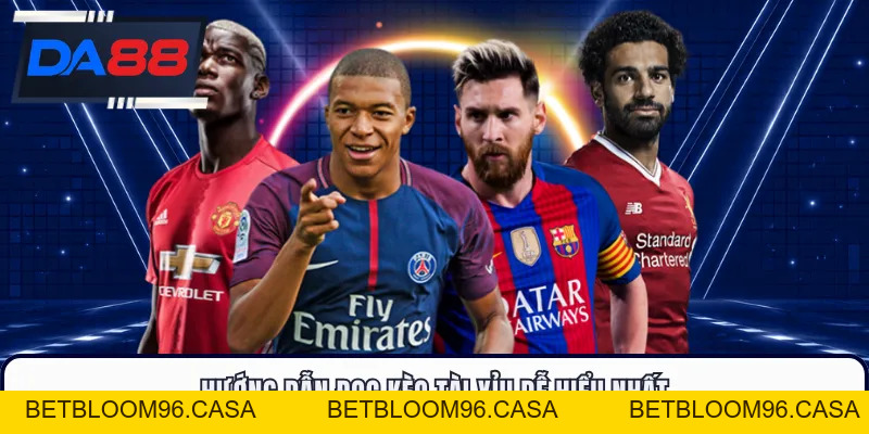 Kèo Tài Xỉu DA88 - Theo Dõi Biến Động Tỷ Lệ Từ Các Trận Hot