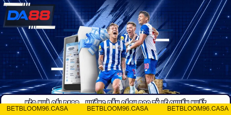 Kèo Nhà Cái DA88 - Hướng Dẫn Cách Đọc Tỷ Lệ Chuẩn Nhất