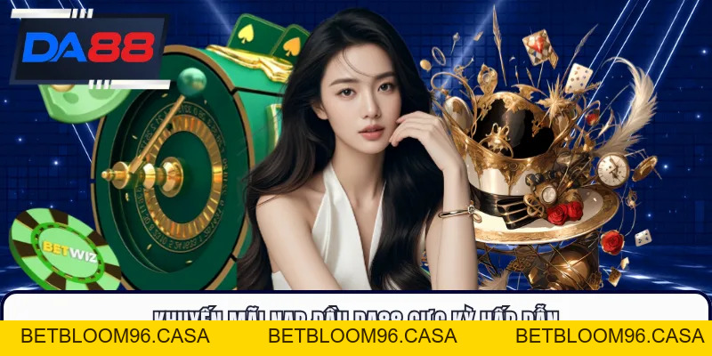 Khuyến Mãi Nạp Đầu DA88 - Mang Đến Khởi Đầu Thuận Lợi Hơn