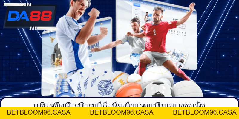 Soi Kèo Bóng Đá Hôm Nay - Chọn Kèo Thơm Trước Giờ Lăn Bóng