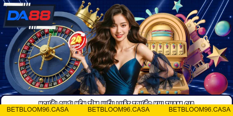Casino DA88 - Bùng Nổ Trải Nghiệm Giải Trí Đầy Kịch Tính