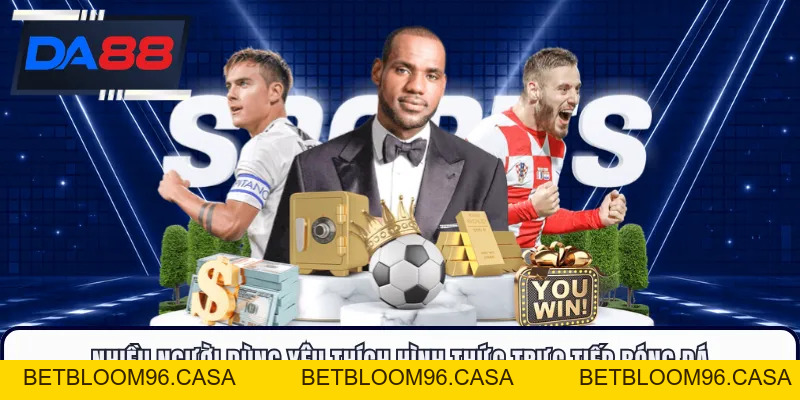 Trực Tiếp Bóng Đá - Trải nghiệm Mượt Cùng Nhà Cái DA88