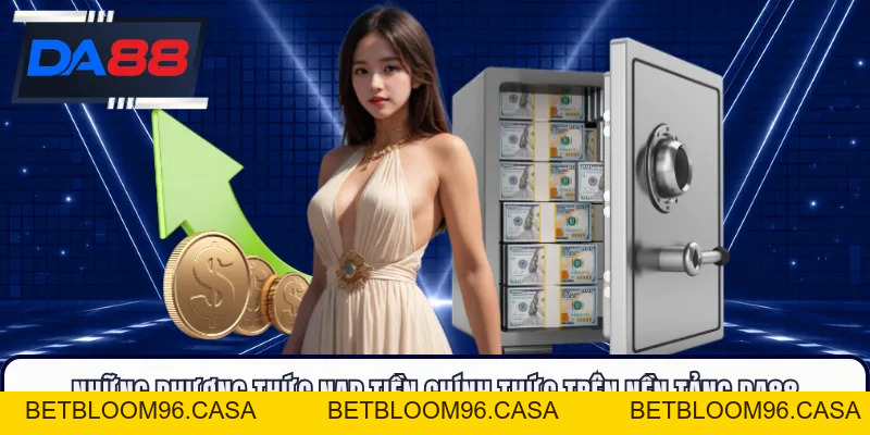 Nạp Tiền DA88 - Giao Dịch An Toàn, Giải Trí Nhanh Chóng