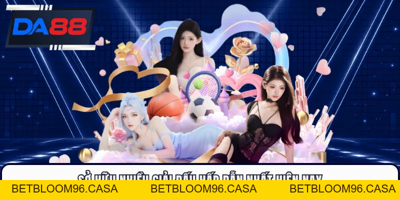 Nhà Cái Thể Thao Uy Tín - Đồng Hành Cùng Các Giải Đấu Lớn