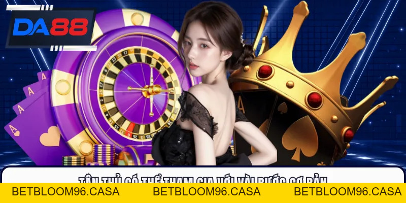 Casino DA88 - Bùng Nổ Trải Nghiệm Giải Trí Đầy Kịch Tính