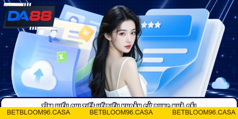 Điều Khoản Sử Dụng - Những Quy Định Cần Biết Tại DA88