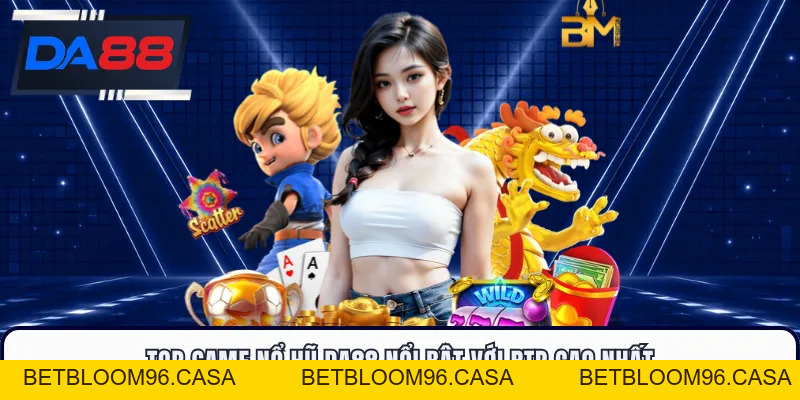 Nổ Hũ DA88 - Săn Jackpot Nghẹt Thở, Nổ Lớn Từng Giây